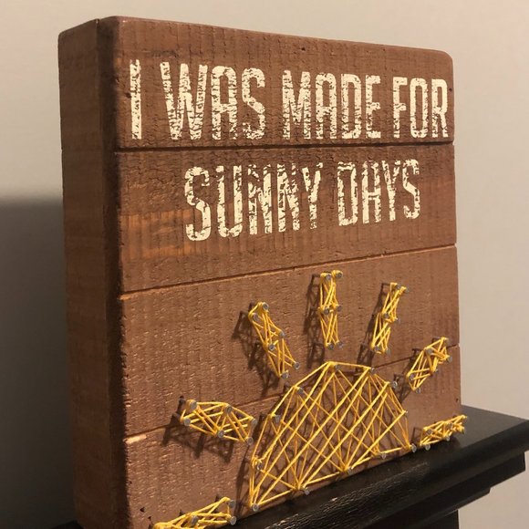 "I WAS MADE FOR SUNNY DAYS" Sign - Picture 3 of 3